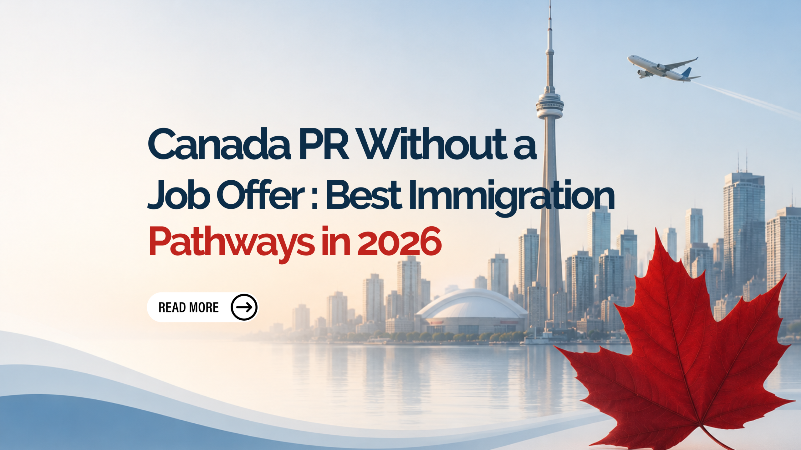 Canada PR Without a Job Offer: Best Immigration Pathways in 2026
