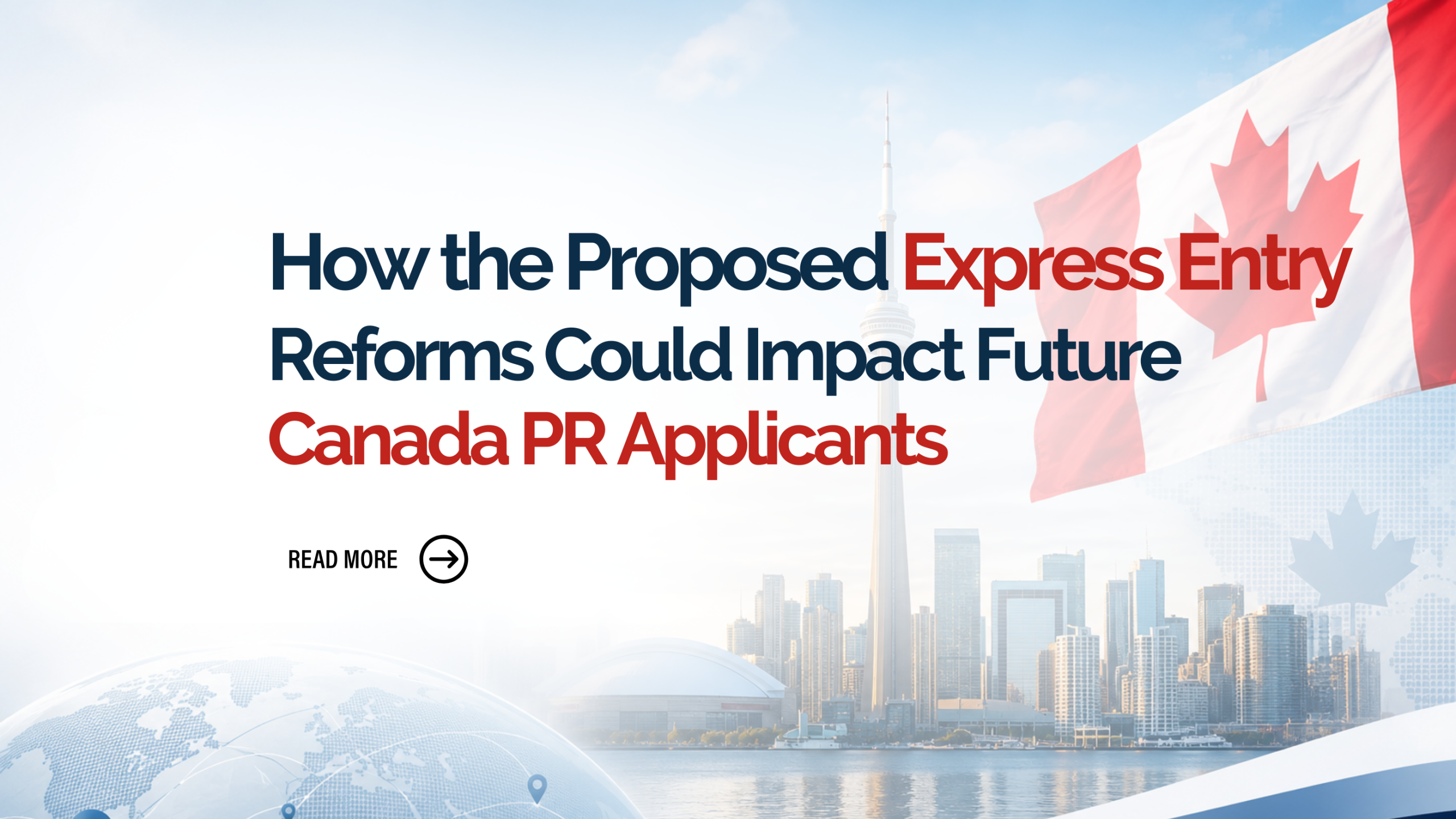 How the Proposed Express Entry Reforms Could Impact Future Canada PR Applicants